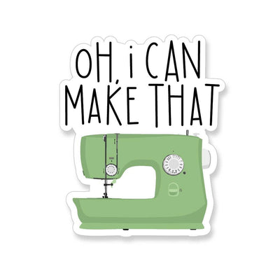 Oh I Can Make That Sewing, Vinyl Sticker - Apartment 2 Cards - The Sock Monster