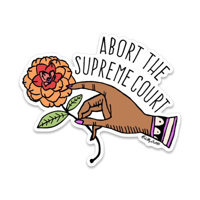 Abort the Supreme Court Sticker | Vinyl Sticker - Shittty Stufff - The Sock Monster