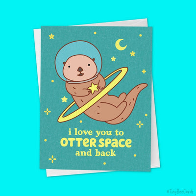 Cute Otter Valentines Day Love Card "I Love You to Otter Space and Back" | Greeting Card - Tiny Bee Cards - The Sock Monster