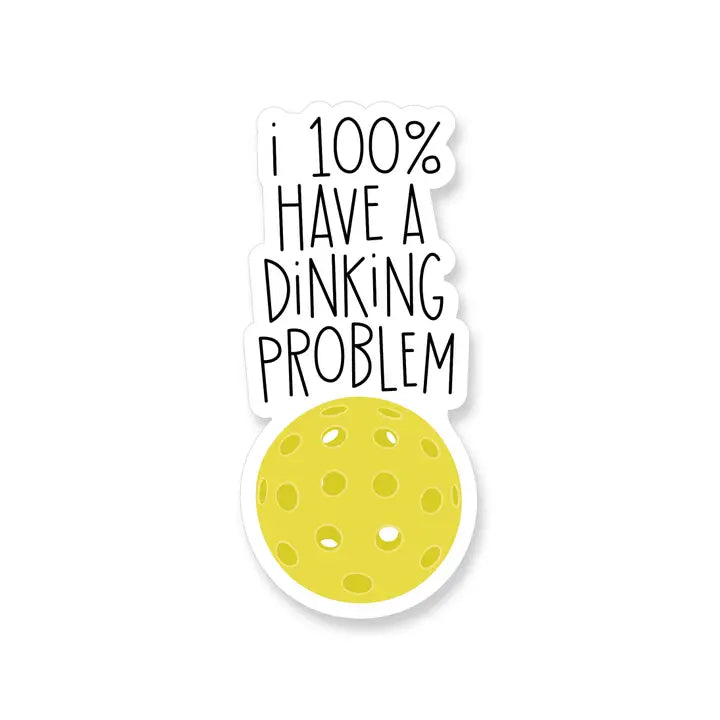 Pickleball Dinking Problem | Vinyl Sticker