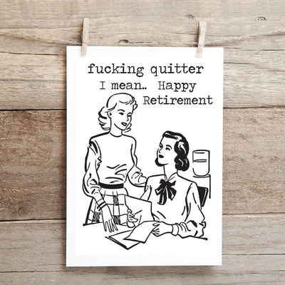 Fucking Quitter.. I Mean Happy Retirement.. Funny Inappropriate Retirement Greeting Card - Cleverish Co - The Sock Monster