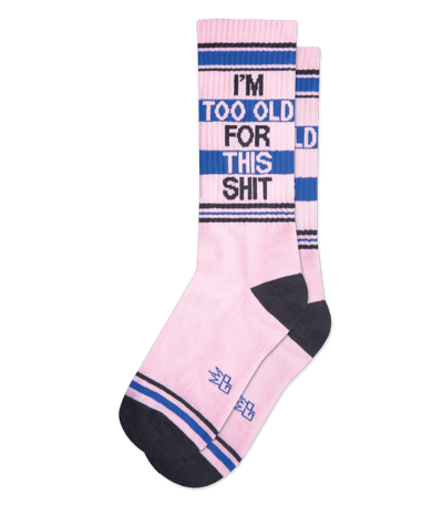 I'M TOO OLD FOR THIS SHIT Gym Socks - Gumball Poodle - The Sock Monster