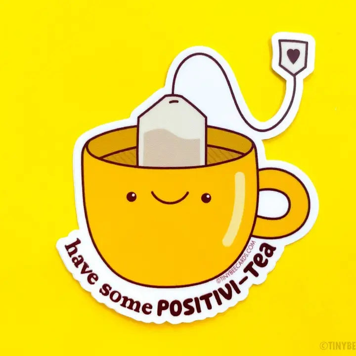 Have Some Positivi-Tea | Vinyl Sticker