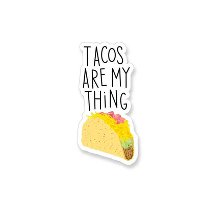 Tacos Are My Thing, Vinyl Sticker - Apartment 2 Cards - The Sock Monster