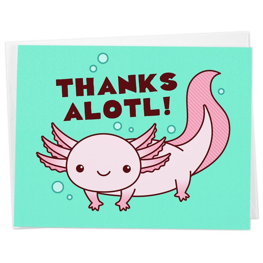 "Thanks Alotl Axolotl" | Greeting Card - Tiny Bee Cards - The Sock Monster